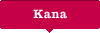 Kana